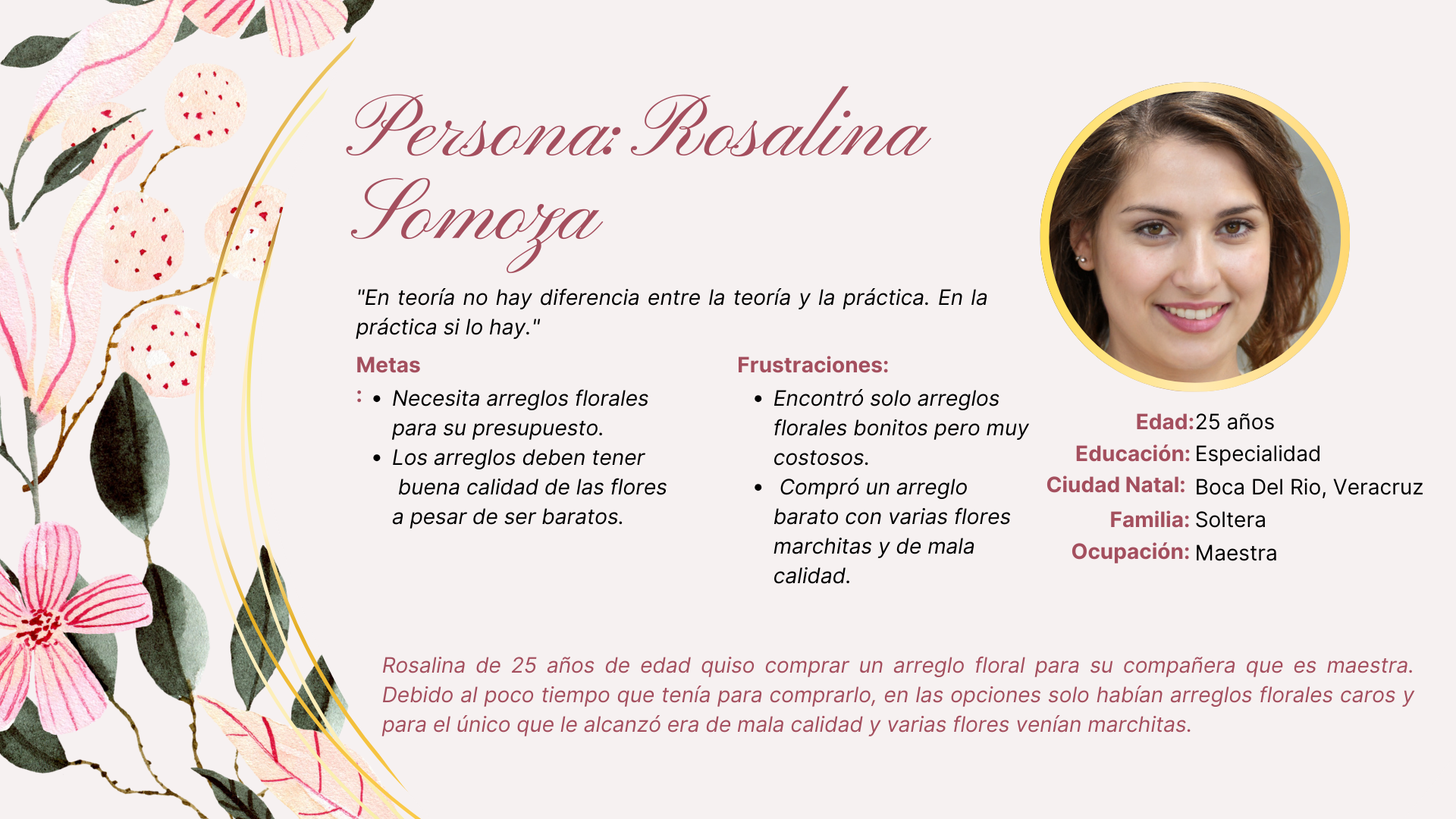 Persona representativa de los usuarios de la floreria, llamada Rosalina Somoza
